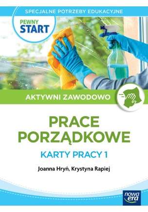 Pewny Start. Aktywni zawodowo. Prace porządkowe. Karty pracy 1