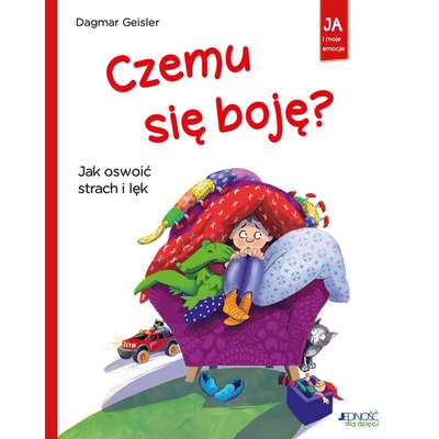 Ja i moje emocje. Czemu się boję? Jak oswoić strach i lęk