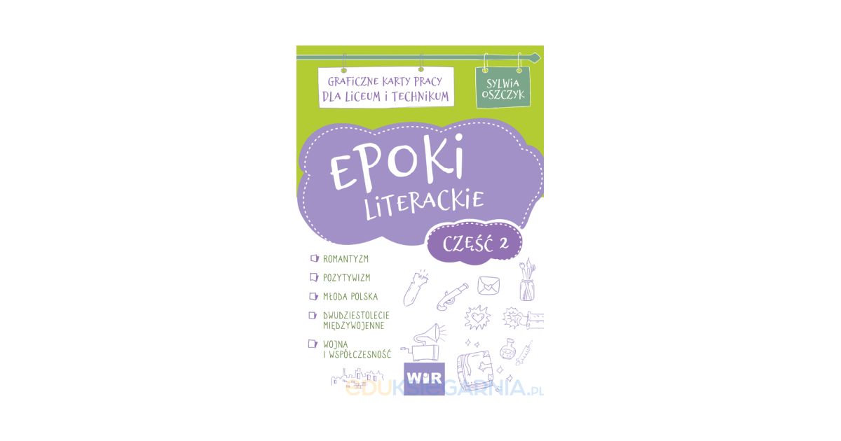 Epoki literackie. Graficzne karty pracy dla liceum i technikum. Część 2