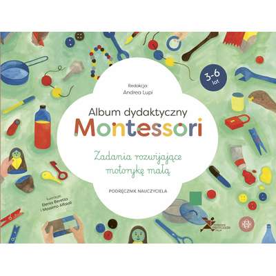 Album dydaktyczny Montessori. Zadania rozwijające motorykę małą