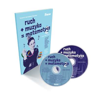 Ruch plus muzyka równa się matematyka część 2. Jak utrwalać w praktyce wybrane kompetencje matematyczne u dzieci przy zabawach muzyczno-ruchowych
