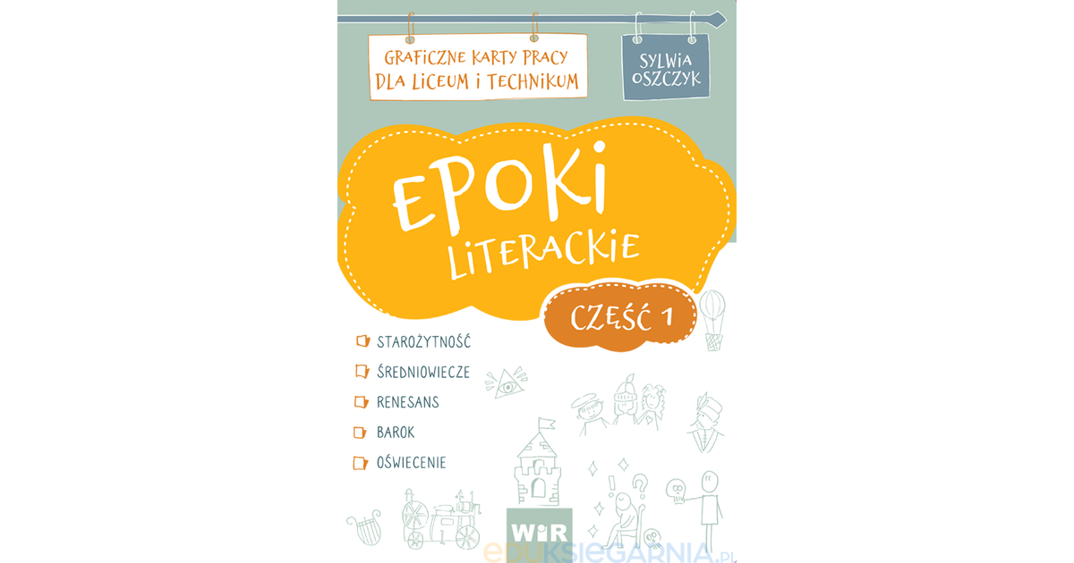 Epoki literackie. Graficzne karty pracy dla liceum i technikum. Część 1