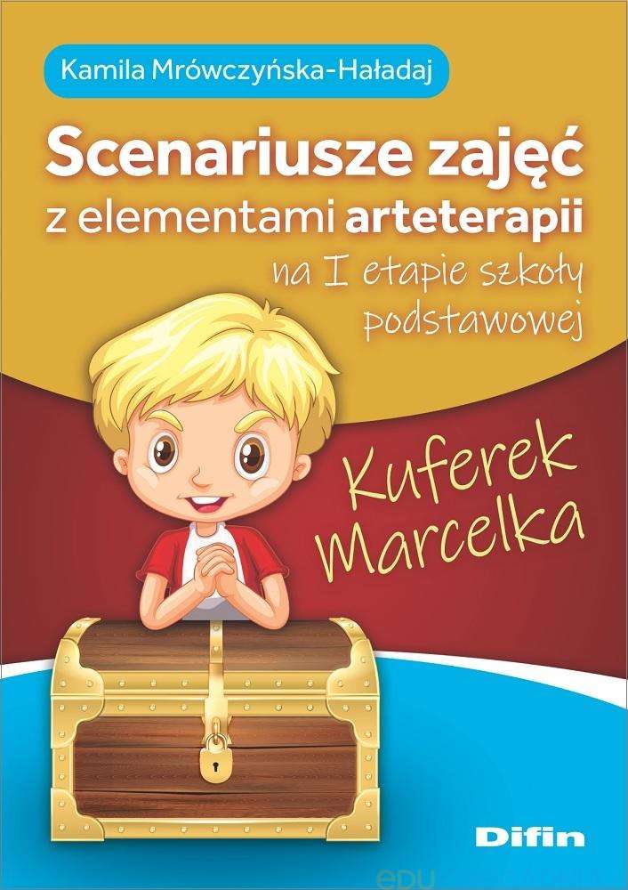 Kuferek Marcelka. Scenariusze zajęć z elementami arteterapii na I