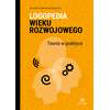 Logopedia wieku rozwojowego. Teoria w praktyce