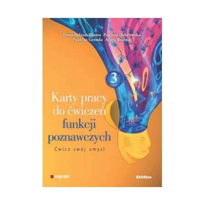 Karty pracy do ćwiczeń funkcji poznawczych. Część 3. Ćwicz swój umysł