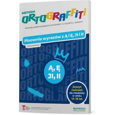 Ortograffiti. Pisownia wyrazów z Ą, Ę, JI, II - zeszyt ćwiczeń dla młodzieży w wieku 13-18 lat