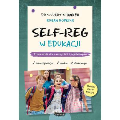 Samoregulacja w szkole. Self-Reg. Spokój, koncentracja, nauka (1)