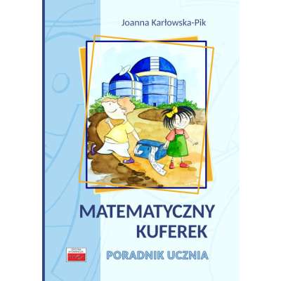Matematyczny kuferek. Poradnik ucznia
