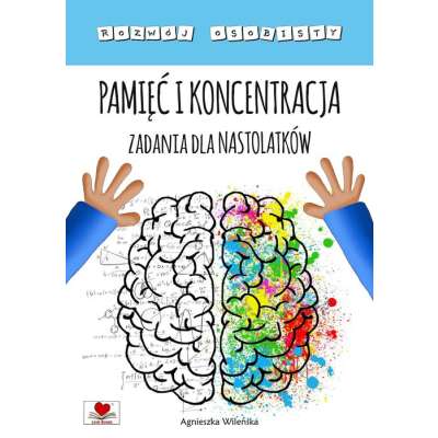 Pamięć i koncentracja. Zadania dla nastolatków