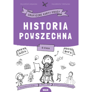 Historia powszechna. Graficzne karty pracy dla klas 6