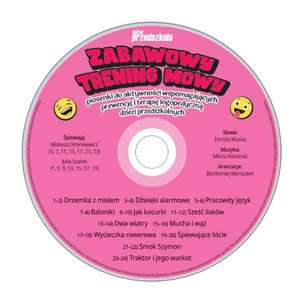 Zabawowy trening mowy. Piosenki i aktywności wspomagające prewencję i terapię logopedyczną dzieci przedszkolnych