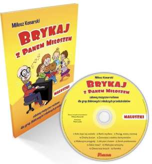 Brykaj z Panem Miłoszem. Maluszki. Zajęcia muzyczno-ruchowe dla grup żłobkowych i młodszych przedszkolaków (książka + CD)