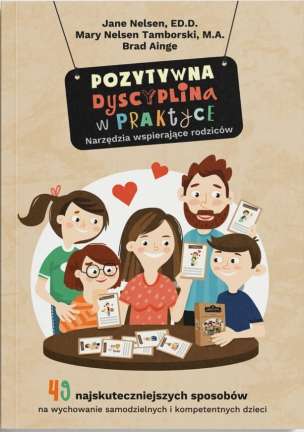Pozytywna Dyscyplina od A do Z. 1001 rozwiązań na codzienne wyzwania rodzicielskie (1)