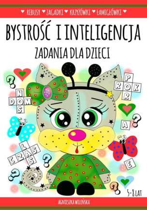 Bystrość i inteligencja. Zadania dla dzieci w wieku 5-8 lat