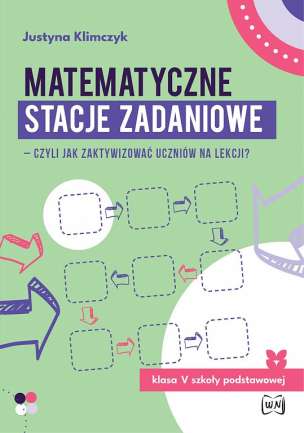 Matematyczne stacje zadaniowe – czyli jak zaktywizować uczniów na lekcji? Klasa V SP