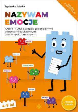 Nazywam emocje. Karty pracy dla dzieci ze specjalnymi potrzebami edukacyjnymi oraz ze spektrum autyzmu (4−9 lat)
