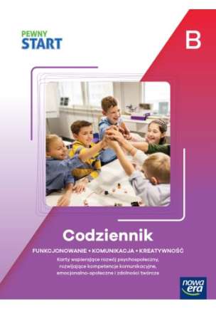 Pewny start. Poziom B. Moja książka + Codziennik szkolny (Funkcjonowanie, komunikacja, kreatywność) - ZESTAW