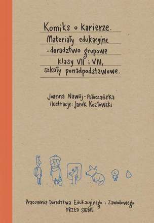 Komiks o karierze. Materiały edukacyjne - doradztwo grupowe klasy VII i VIII, szkoły ponadpodstawowe