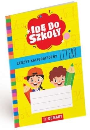 Idę do szkoły. Zeszyt kaligraficzny. Litery
