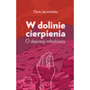 W dolinie cierpienia. O depresji młodzieży