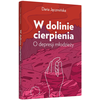 W dolinie cierpienia. O depresji młodzieży