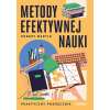 Metody efektywnej nauki. Praktyczny podręcznik