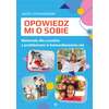 Opowiedz mi o sobie. Karty pracy dla uczniów z problemami w komunikowaniu się