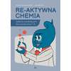 Re-aktywna chemia. Zadania rewalidacyjne dla uczniów klas 7–8
