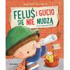 Feluś i Gucio się nie nudzą
