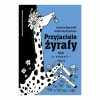 Przyjaciele żyrafy. Bajki o empatii. Tom 4