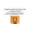To ja Olek – książka do komunikacji alternatywnej i wspomagającej