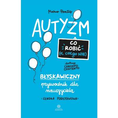Jak nawiązać kontakt i komunikować się z dzieckiem autystycznym? Ćwiczenia wspierające regulację emocji i rozwój społeczny. Ścieżka trzech kroków (1)