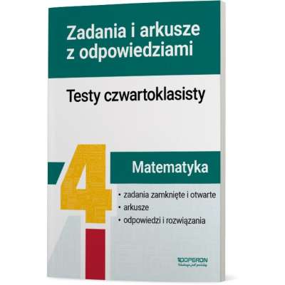 Matematyka. Testy czwartoklasisty. Zadania i arkusze
