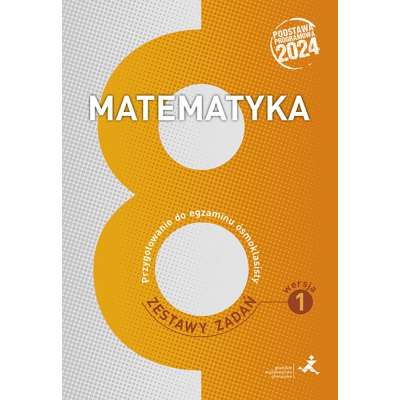 Matematyka. Przygotowanie do egzaminu ósmoklasisty. Zestawy zadań. Wersja 1