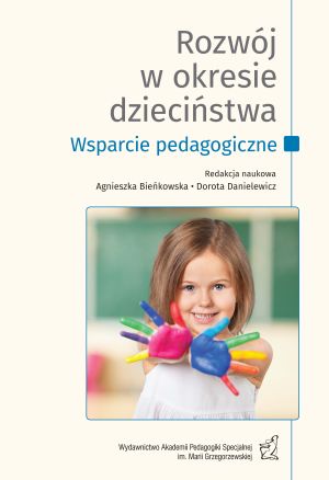 Rozwój w okresie dzieciństwa. Tom 2. Wsparcie pedagogiczne
