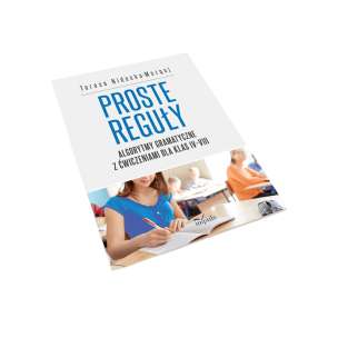 Proste reguły. Algorytmy gramatyczne z ćwiczeniami dla klas IV–VIII