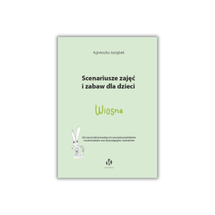 Scenariusze zajęć i zabaw dla dzieci. Wiosna