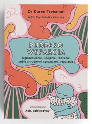 Pudełko wsparcia. Ugruntowanie, ukojenie, radzenie sobie z trudnymi emocjami, regulacja - karty terapeutyczne