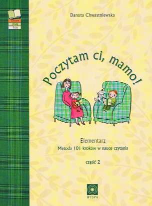 Poczytam ci, mamo! Elementarz - metoda 101 kroków w nauce czytania. Część II