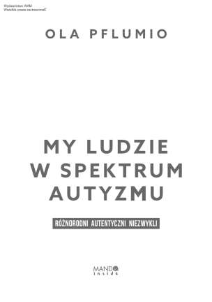 My ludzie w spektrum autyzmu. Różnorodni. Autentyczni. Niezwykli