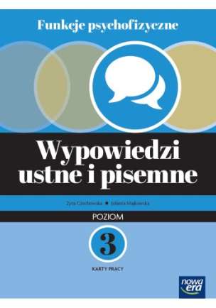 Funkcje psychofizyczne. Wypowiedzi ustne i pisemne. Karty pracy. Poziom 3