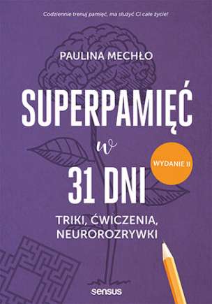 SuperPamięć w 31 dni. Triki, ćwiczenia, neurorozrywki (1)