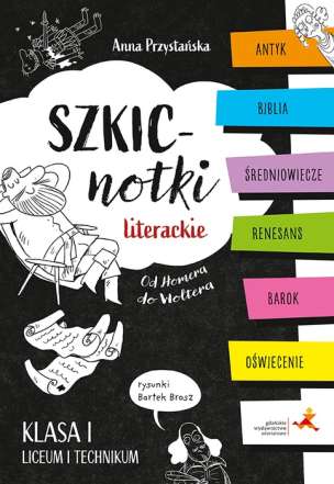 Szkicnotki literackie. Od Homera do Woltera. Klasa I liceum i technikum