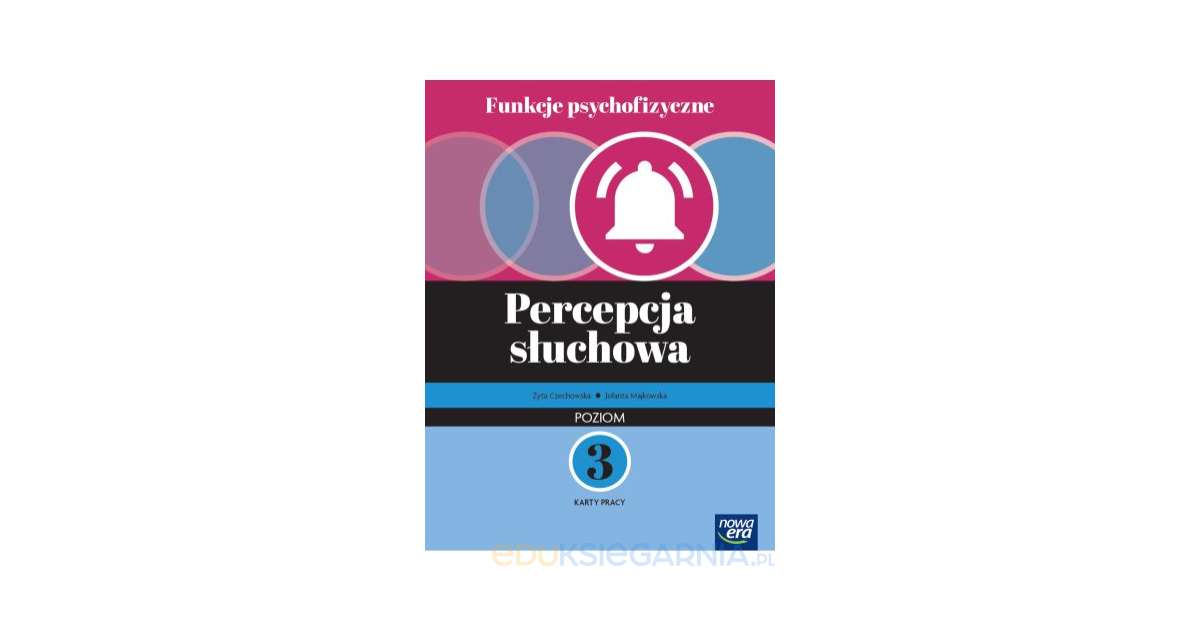 Funkcje psychofizyczne. Percepcja słuchowa. Karty pracy. Poziom 3