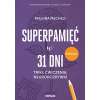 SuperPamięć w 31 dni. Triki, ćwiczenia, neurorozrywki (1)