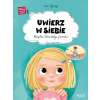Uwierz w siebie. Książka, która dodaje pewności