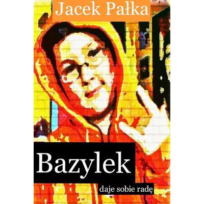 Bazylek daje sobie radę