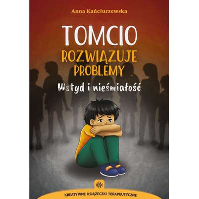 Tomcio rozwiązuje problemy. Wstyd i nieśmiałość