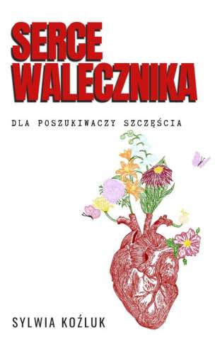 Serce Walecznika. Dla poszukiwaczy szczęścia