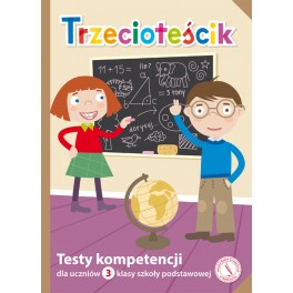 Trzecioteścik. Testy kompetencji dla 3 klasy szkoły podstawowej